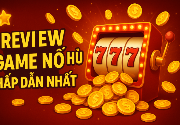 review-game-no-hu-hap-dan-nhat